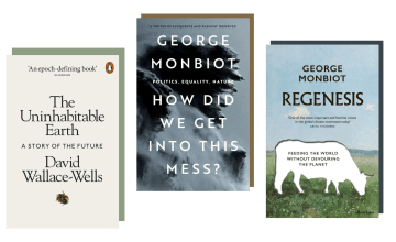 Books about climate change: David Wallace-Wells's The Uninhabitable Earth, and George Monbiot's How Did We Get into this Mess? and Regenesis